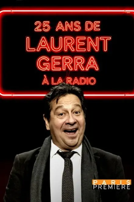 25 Ans De Laurent Gerra La Radio 25 Ans De Laurent Gerra La Radio